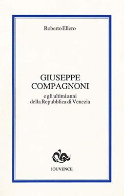 Giuseppe Compagnoni e gli ultimi anni della Repubblica di Venezia