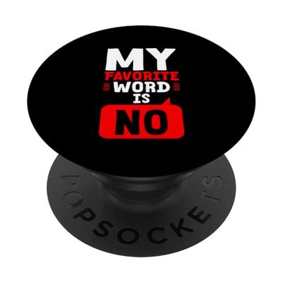 My Favorite Word Is No Cita humorística sobre el rechazo - PopSockets PopGrip Adhesivo