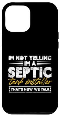 Im not yelling Im a septic tank installer Design Case for iPhone 12 Pro Max