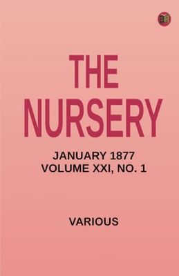The Nursery January 1877 Volume XXI No. 1