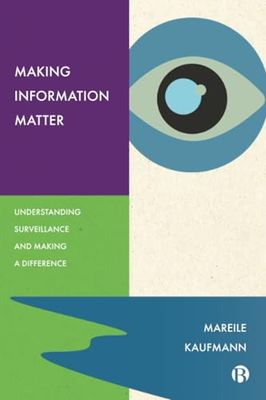 Making Information Matter: Understanding Surveillance and Making a Difference