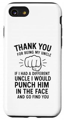 Thank You For Being My Uncle If I Had A Different Uncle I Case for iPhone SE (2020) / 7/8