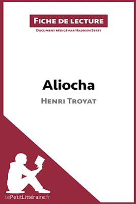 Aliocha d'Henri Troyat (Fiche de lecture): Analyse complète et résumé détaillé de l'oeuvre