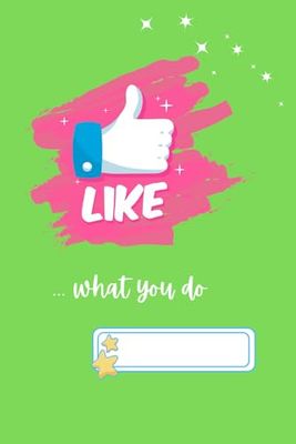 Like What You Do - Notebook For Teenagers - Green: Motivation Notebook, Lined
