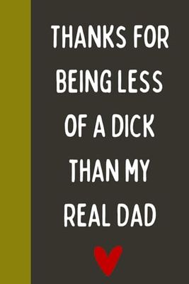 Fathers Day Gifts Gag Funny Notebook Fathers Day Gifts From Daughter Son: Father's Day Personalized Journal For Father, Papa, Dad, Grandba, Funny Step ... For father Dad From Daughter, christmas