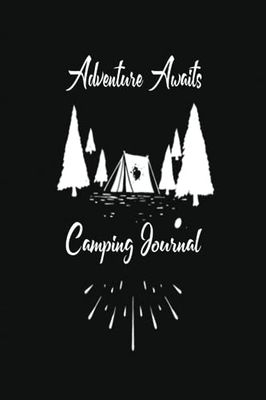 Camping Journal: An all-in-one family RV travel logbook and memory book for capturing adventure notes, tracking campground stays, recording caravan road trip details