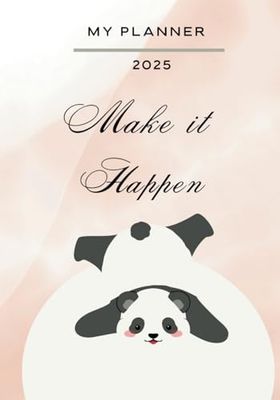 My Planner 2025 Make it Happen: Monthly and Weekly Panda Organizer