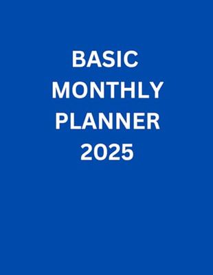 Basic 2025 Monthly Planner/Calendar - Jan 2025 - Dec 2025, Blue , White paper, 8.5" x 11"
