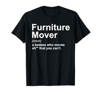 Furniture Carry Funny Quote - Furniture Mover T-Shirt