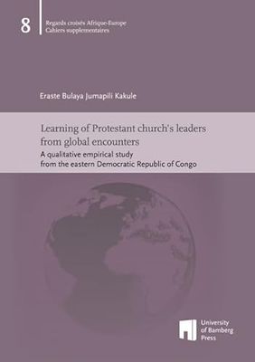 Learning of Protestant church's leaders from global encounters: a qualitative empirical study from the eastern Democratic Republic of Congo