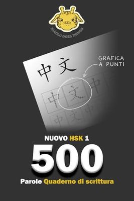 Quaderno di scrittura HSK 1: Esercitati a scrivere tutte le 500 parole del Nuovo HSK1