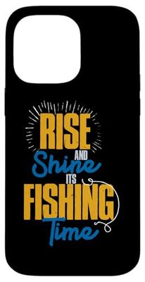Rise And Shine, It’s Fishing Time Design Case for iPhone 14 Pro Max