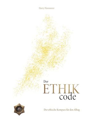 Der ETHIK Code: Der ethische Kompass für den Alltag