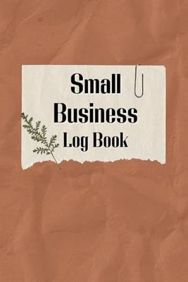 Small business log book: Undated calendar, Suppliers list, Purchases and sales, Monthly budget planner, Income and expenses, Order form, 120 pages, Size 6"x 9"