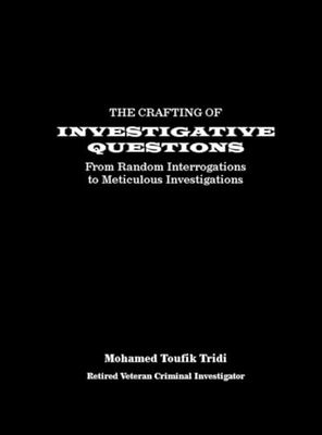 THE CRAFTING OF INVESTIGATIVE QUESTIONS