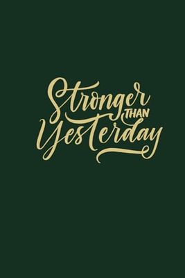 Stronger than Yesterday: A Journal through the Journey (Green)