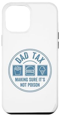Dad Tax Making Sure It's Not Poison Case for iPhone 12 Pro Max