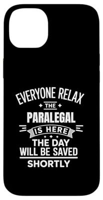 Relax Paralegal Worker is Here Sarcastic Humor Joke Case for iPhone 14 Plus