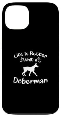 Life Is Better With a Doberman Case for iPhone 13