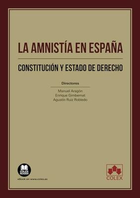La amnistía en España. Constitución y Estado de Derecho (Monografía)