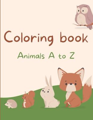 Coloring book - Animals A to Z: Colorful ABCs series