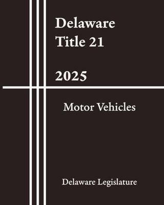 Delaware Title 21 – Motor Vehicles Code 2025