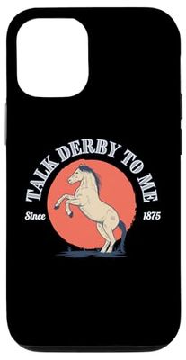 Talk Derby To Me Shirt, Horse Racing, Santa Anita, Del Mar Case for iPhone 12/12 Pro