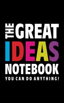 The Great Ideas Notebook (You can do anything!): (Black Edition) Fun notebook 96 ruled/lined pages (5x8 inches / 12.7x20.3cm / Junior Legal Pad / Nearly A5)