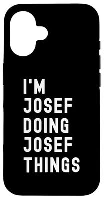 I'm Josef Doing Josef Things Case for iPhone 16
