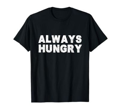 Always Hungry Food | Bodybuilding | Dieta proteica e ricca di carboidrati Maglietta