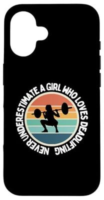 Never Underestimate A Girl Who Loves Deadlifting Case for iPhone 16