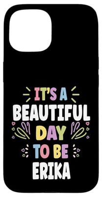 ERIN Personalized Name Beautiful Day ERIN Case for iPhone 15
