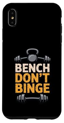 Bench Don't Binge - Weightlifting & Powerlifting Case for iPhone XS Max