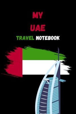 MY UAE TRAVEL NOTEBOOK: Document your travel itinerary to the Middle East