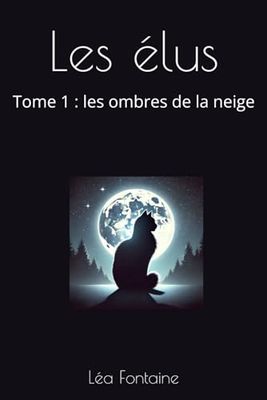 Les ombres de la Neige tome 1 les elus