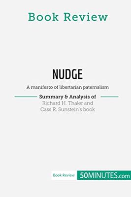 Book Review: Nudge by Richard H. Thaler and Cass R. Sunstein: A manifesto of libertarian paternalism