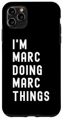 I'm Marc Doing Marc Things Case for iPhone 11 Pro Max