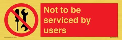 Not to be serviced by users Sign - 300x100mm - L31