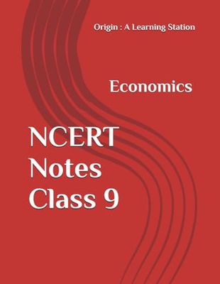 NCERT Notes Economics Class 9 (NCERT, CBSE, UPSC, STATE PCS, ETC.)