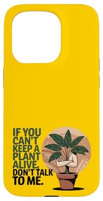 Si vous ne pouvez pas garder une plante vivante, ne me parlez pas Coque pour iPhone 15 Pro