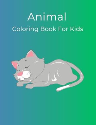 ANIMALS COLORING BOOK: Animals Coloring Book, Amazing This Book For Kids, And best baby activity Book