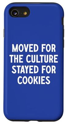 Moved For The Culture, Stayed For Cookies Case for iPhone SE (2020) / 7 / 8