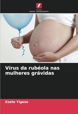Vírus da rubéola nas mulheres grávidas