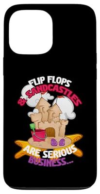 FLIP FLOPS AND SANDCASTLES ARE SERIOUS BUSINESS Custodia per iPhone 13 Pro Max