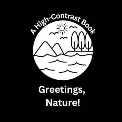 Greetings, Nature!: A High Contrast book about Nature & greetings for babies | Stimulating Black and White images.