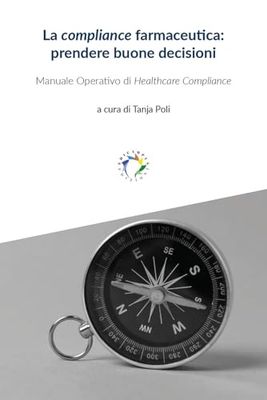 La compliance farmaceutica: prendere buone decisioni