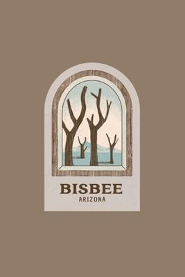 Bisbee Arizona Blank Lined Journal: Dead Trees Themed Notebook for Travel Lovers, 120 Pages 6 x 9 inches