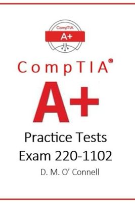 CompTIA A+ Practice Tests: Exam 220-1102