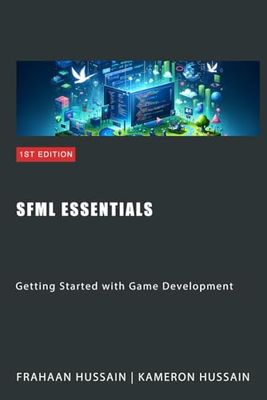 SFML Essentials: Getting Started with Game Development: 1