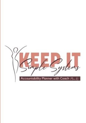 Keep It Simple System (KISS): Accountability Planner